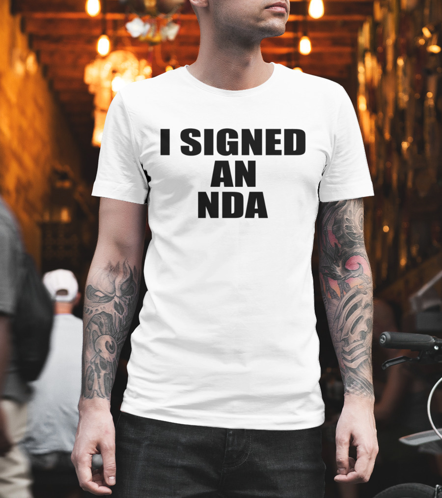 Owen Thiele I Signed An Nda T-Shirt