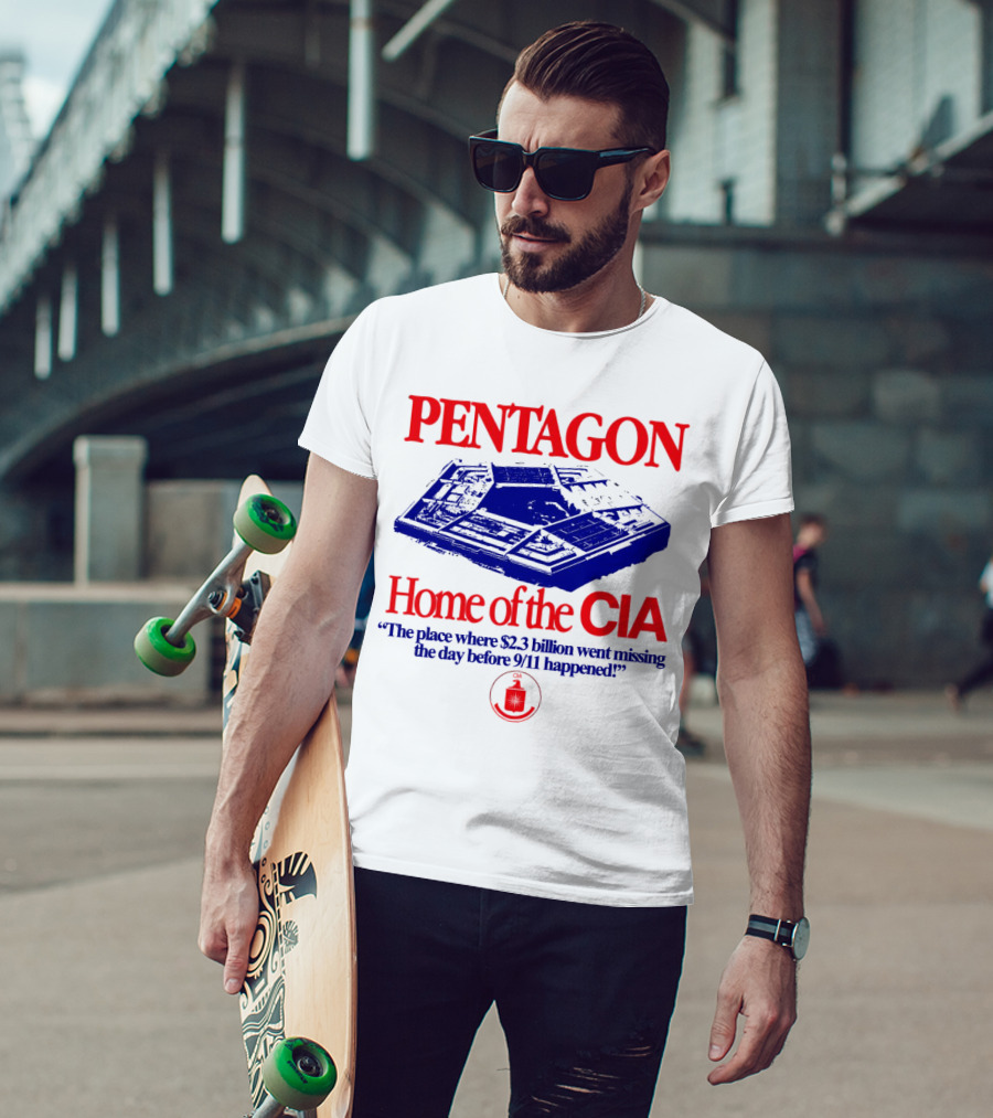 Pentagon Home Of The CIA Where $2.3 Billion Went Missing Before 9/11 T-Shirt