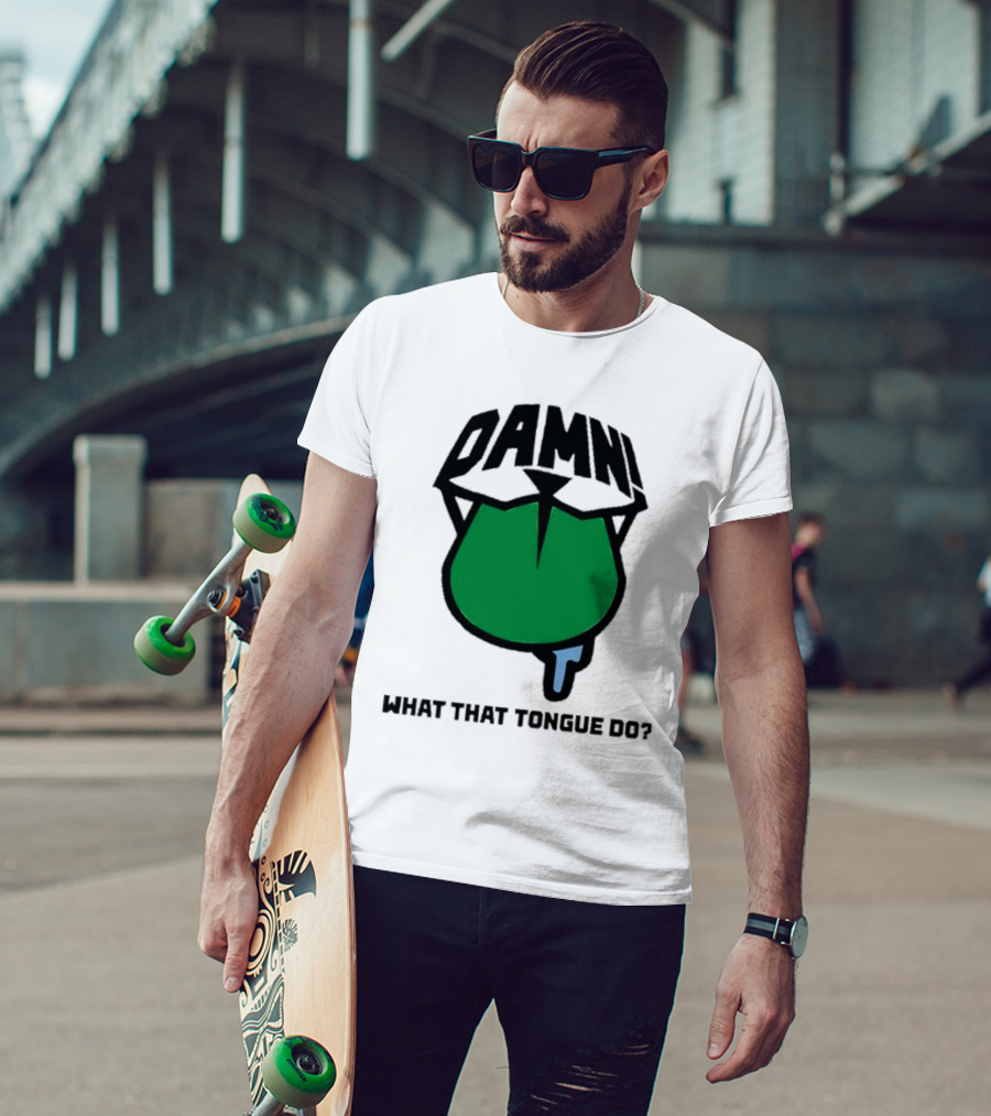 DAMN What That Tongue Do? T-Shirt