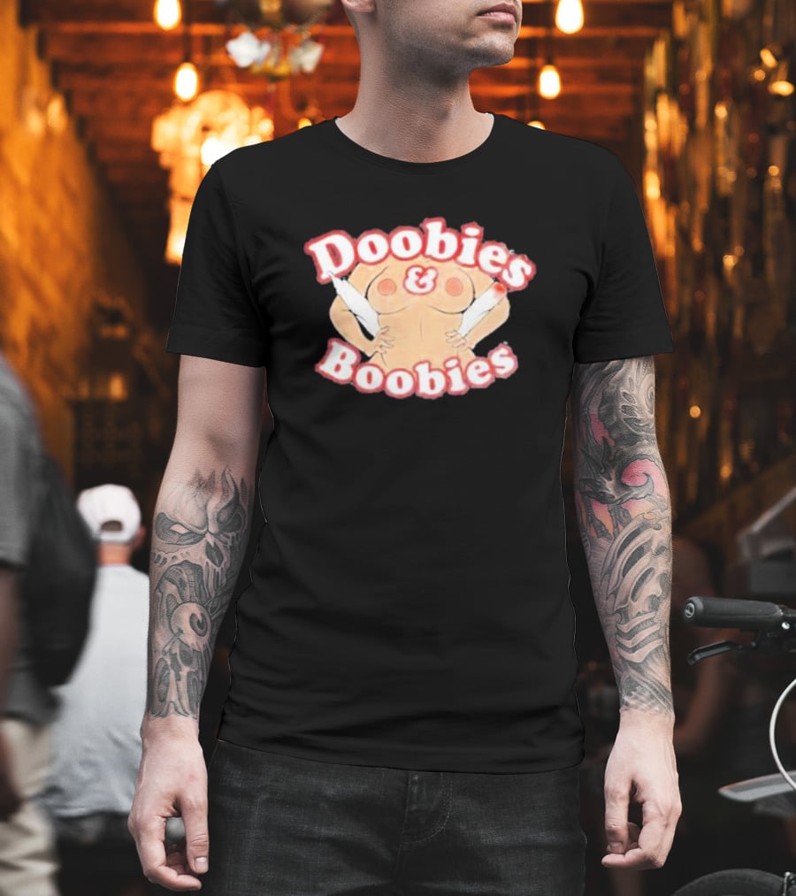 Doobies And Boobies Fun T-Shirt