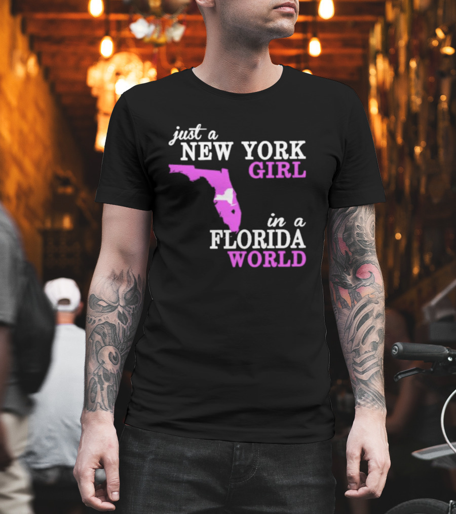 Just A New York Girl in a Florida World with State Outline T-Shirt