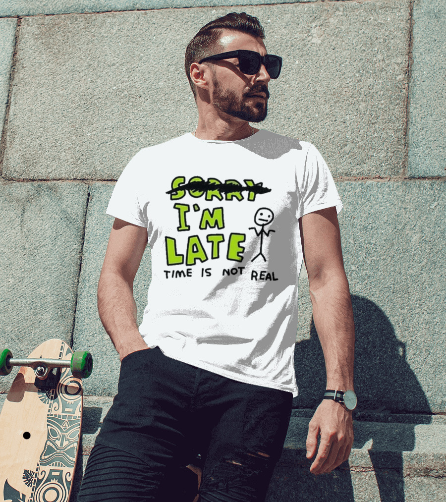 Zoe Bread I'm Late Time Is Not Real Crossed Out Sorry Stick Figure T-Shirt