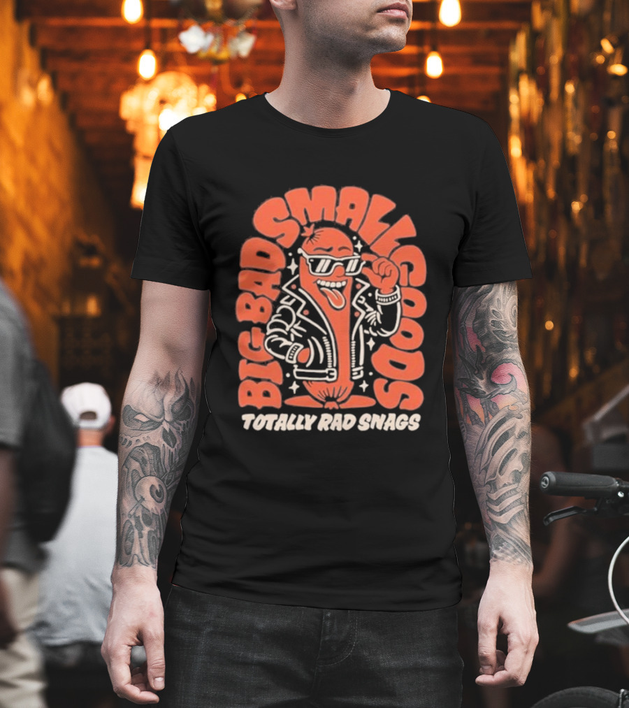 Big Bad Smallgoods Totally Rad Snags Cool Sausage In Leather Jacket T-Shirt