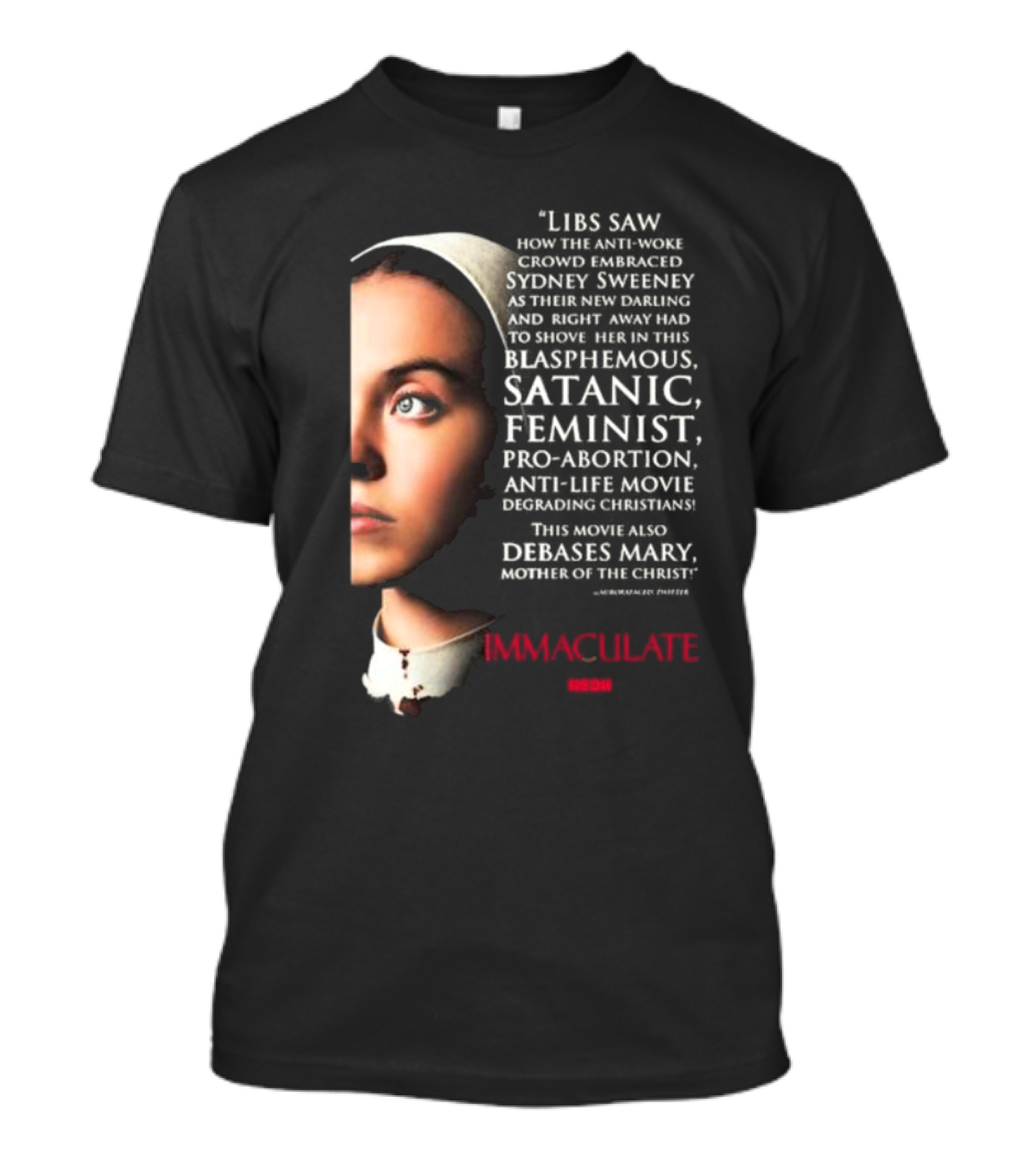 Libs Saw How The Anti-Woke Crowd Embraced Sydney Sweeney Right Away Blasphemous Satanic Feminist Anti-Life Movie Immaculate Neon T-Shirt