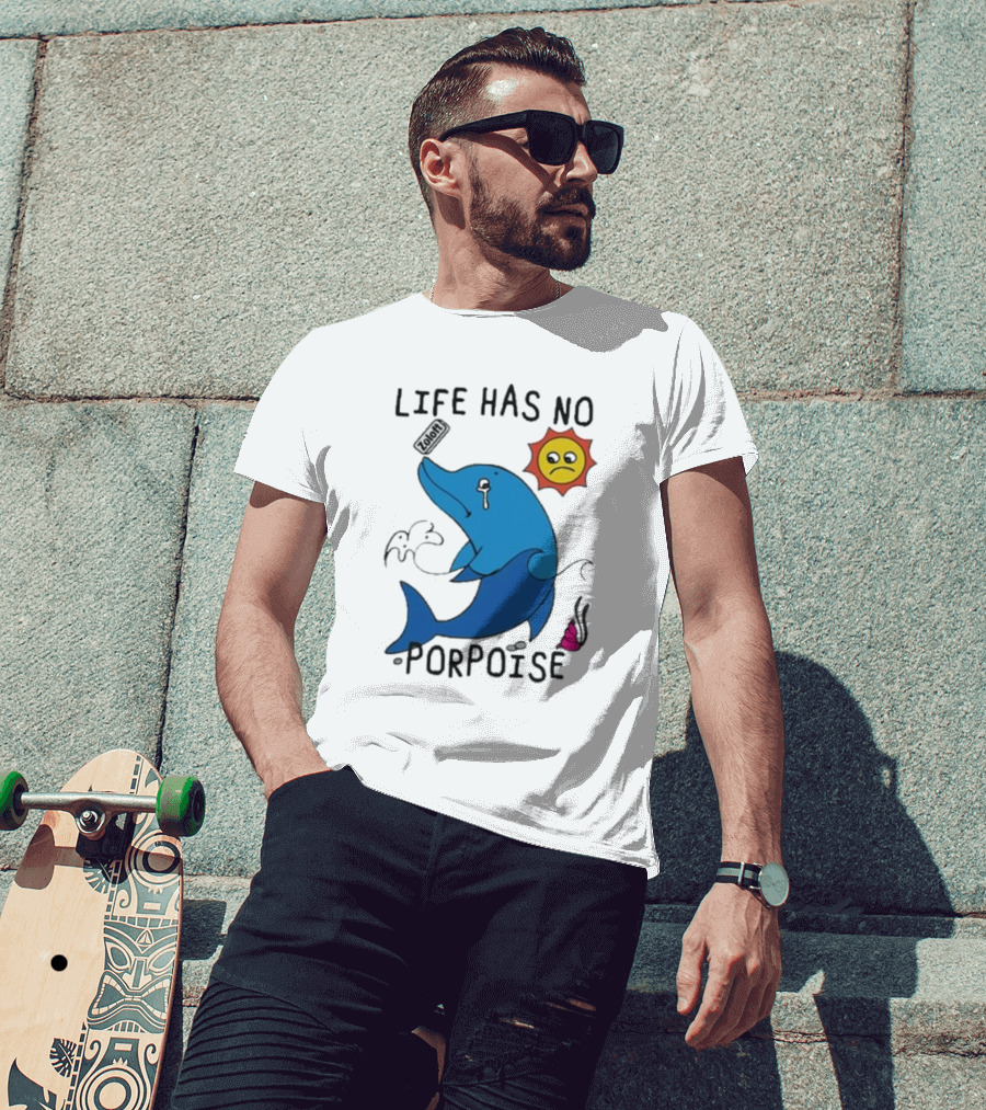 Zoodie Life Has No Porpoise Sad Sun Crying Dolphin T-Shirt