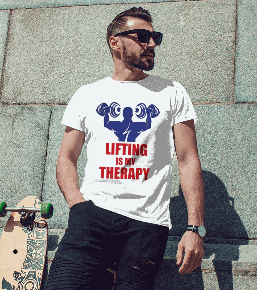 Lifting Is My Therapy Gym Motivation Weightlifting Inspiration Fitness Bodybuilder T-Shirt