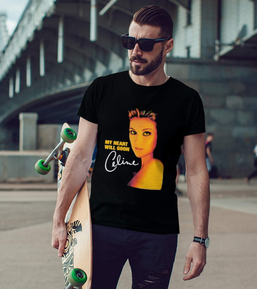 My Heart Will Goon Celine T-Shirt