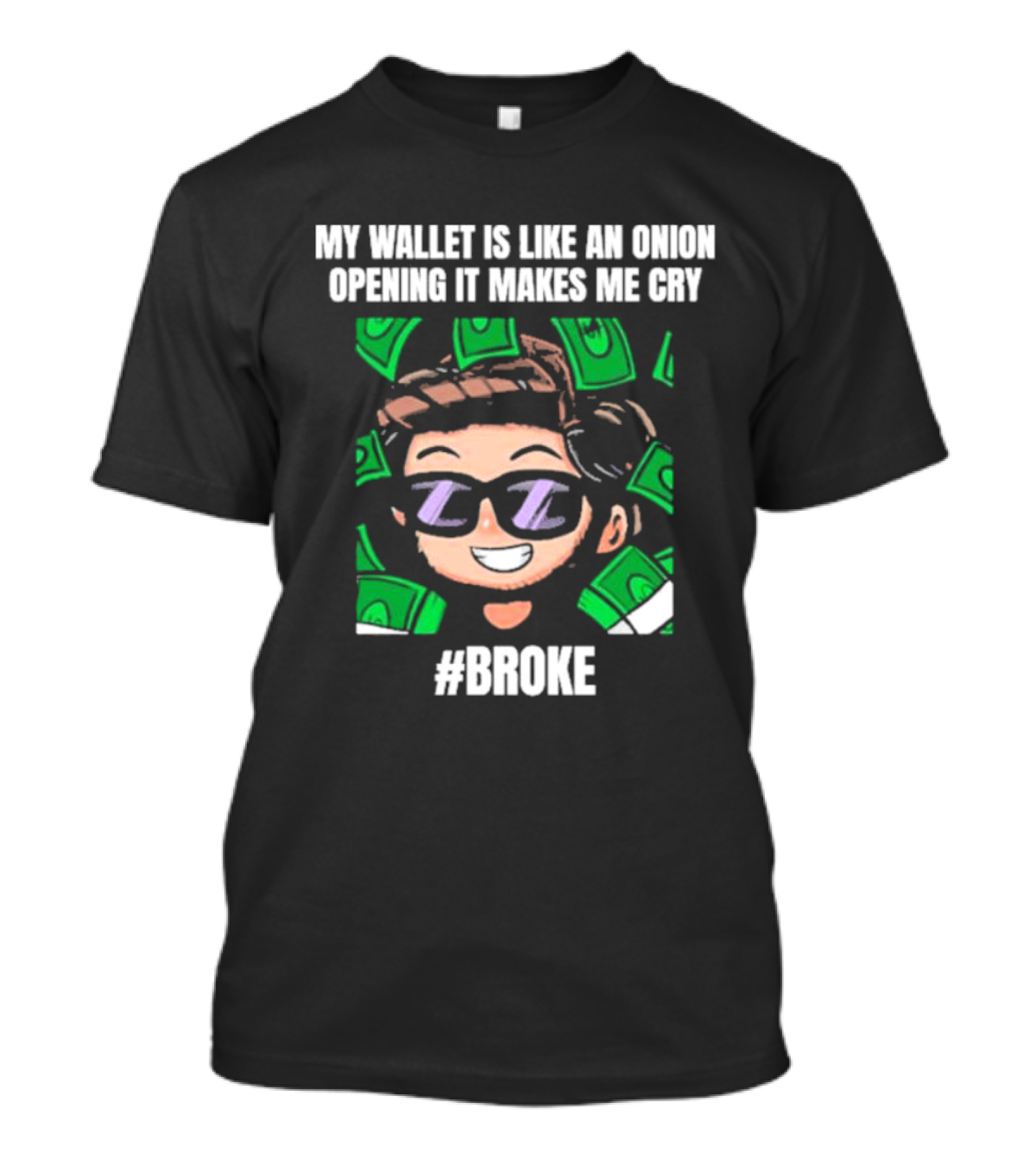My Wallet Is Like An Onion Opening It Makes Me Cry Cartoon Money #Broke T-Shirt