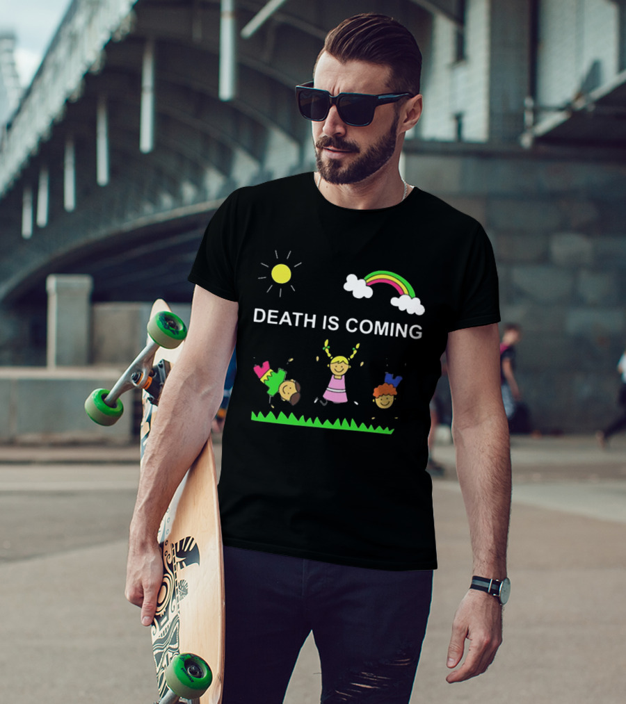 Kids Rainbow Death Is Coming Sun Clouds Grass T-Shirt