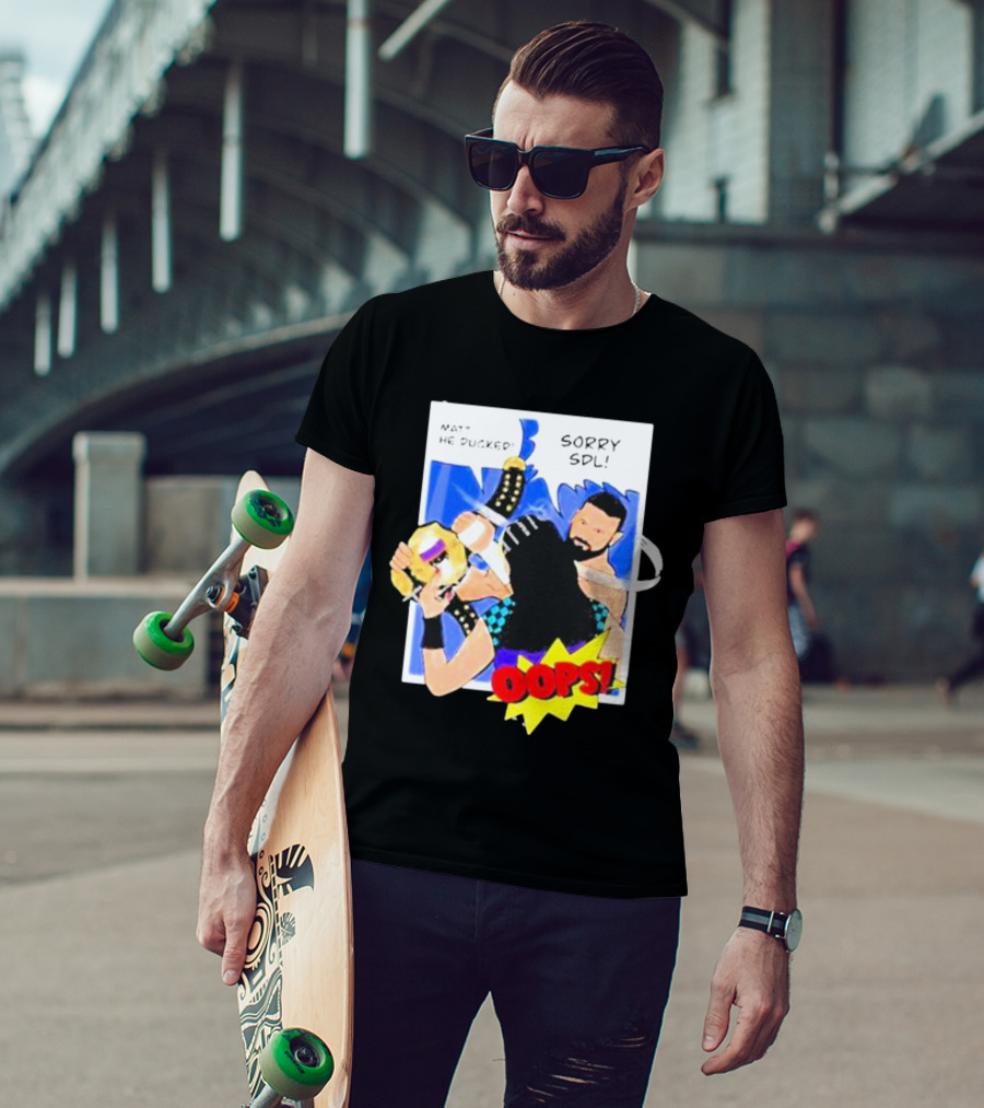 Matt He Ducked Sorry SDL Oops Comic Style Wrestling Scene T-Shirt