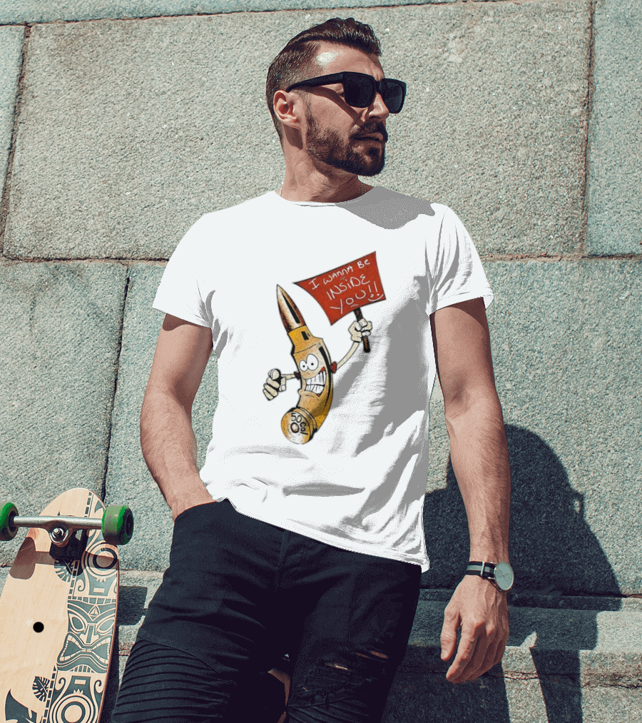 50 Caliber Bullet I Wanna Be Inside You T-Shirt