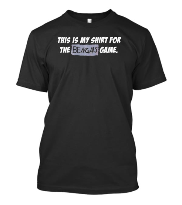 Creed Humphrey This Is My Shirt For The Bengals Game T-Shirt