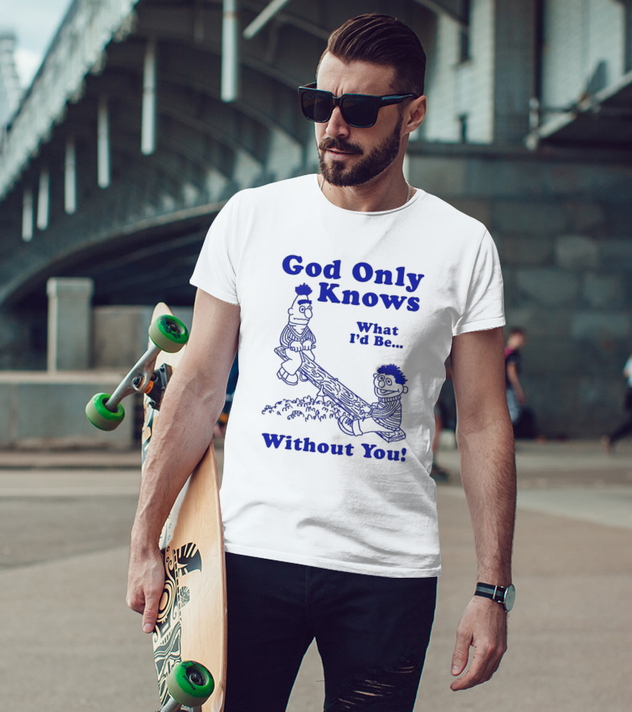 God Only Knows What I'd Be Without You Seesaw Characters T-Shirt