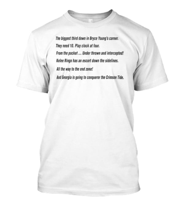 The Biggest Third Down In Bryce Young’s Career They Need 10 Kelee Ringo Escort Intercepted Georgia Conquer Crimson T-Shirt