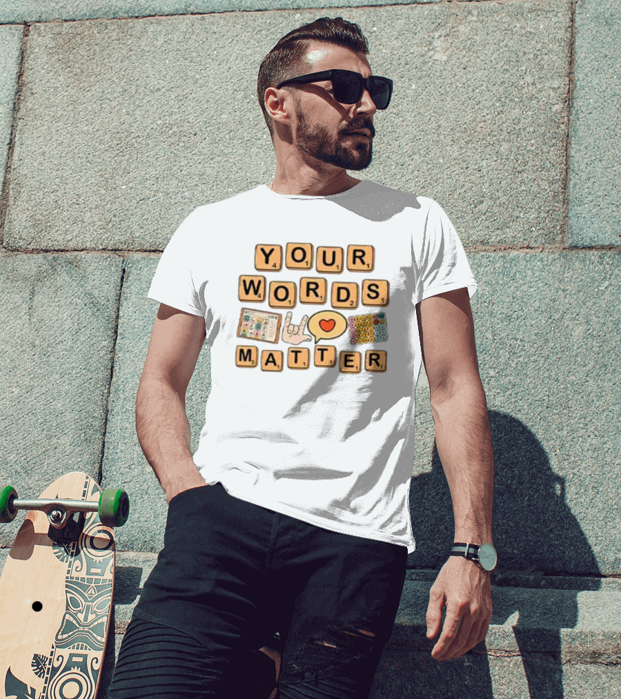 Your Words Matter AAC SPED Teacher Inclusion Communication Symbols T-Shirt