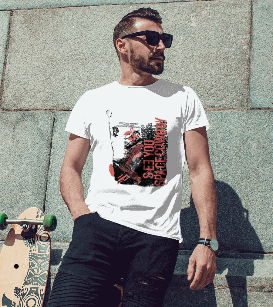 SeeYouSpaceCowboy Don’t Just Protect Fight Their Oppressors T-Shirt
