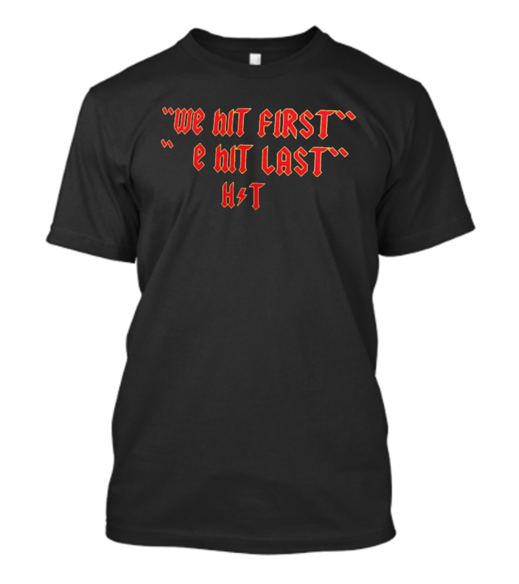 Hank And Tank We Hit First We Hit Last H T Lightning T-Shirt