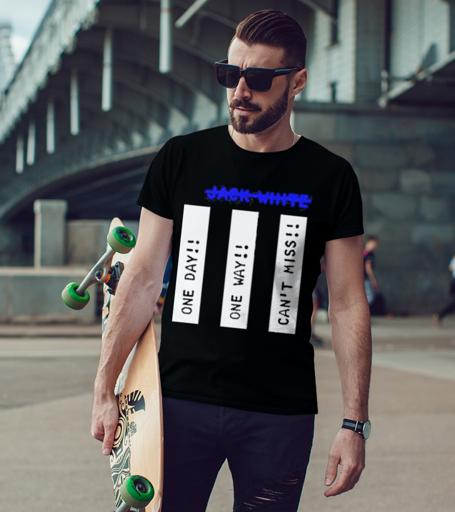 Jack White One Day One Way Can't Miss T-Shirt