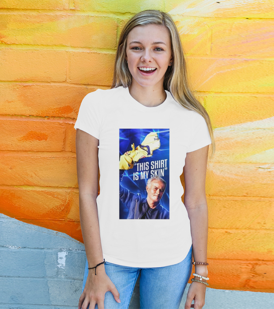 This Shirt Is My Skin José Mourinho Motivational T-Shirt