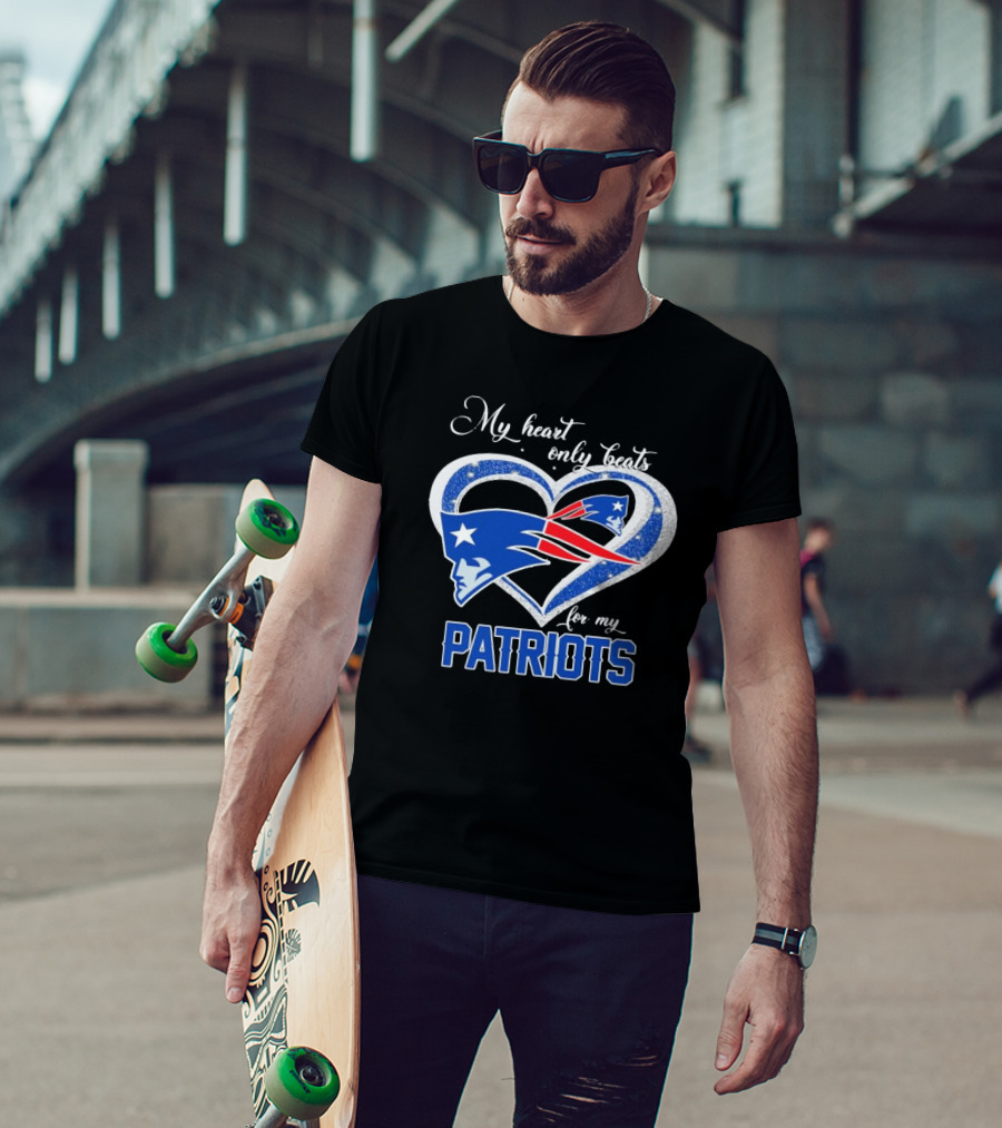 My Heart Only Beats For My New England Patriots Patriots T-Shirt