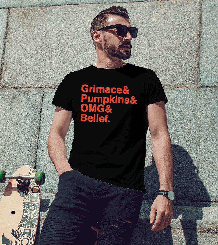 Grimace And Pumpkins And OMG And Belief T-Shirt