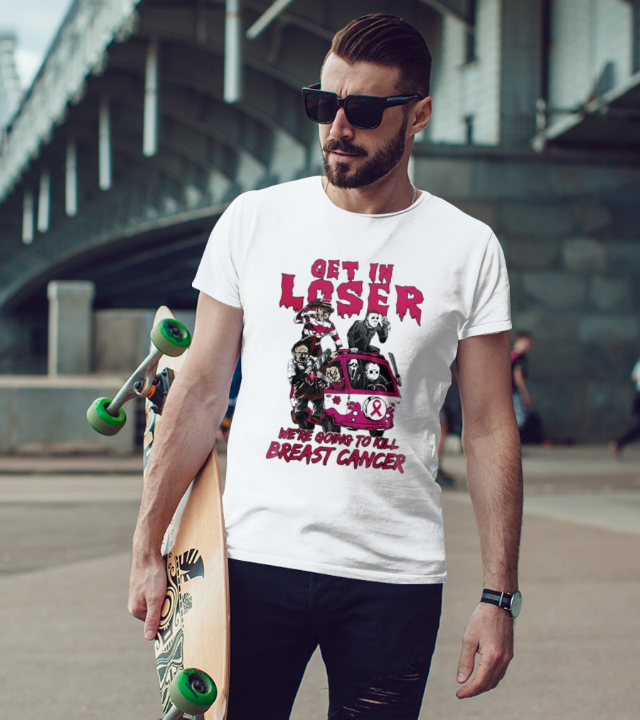 Get In Loser Horror Icons Unite To Kill Breast Cancer T-Shirt