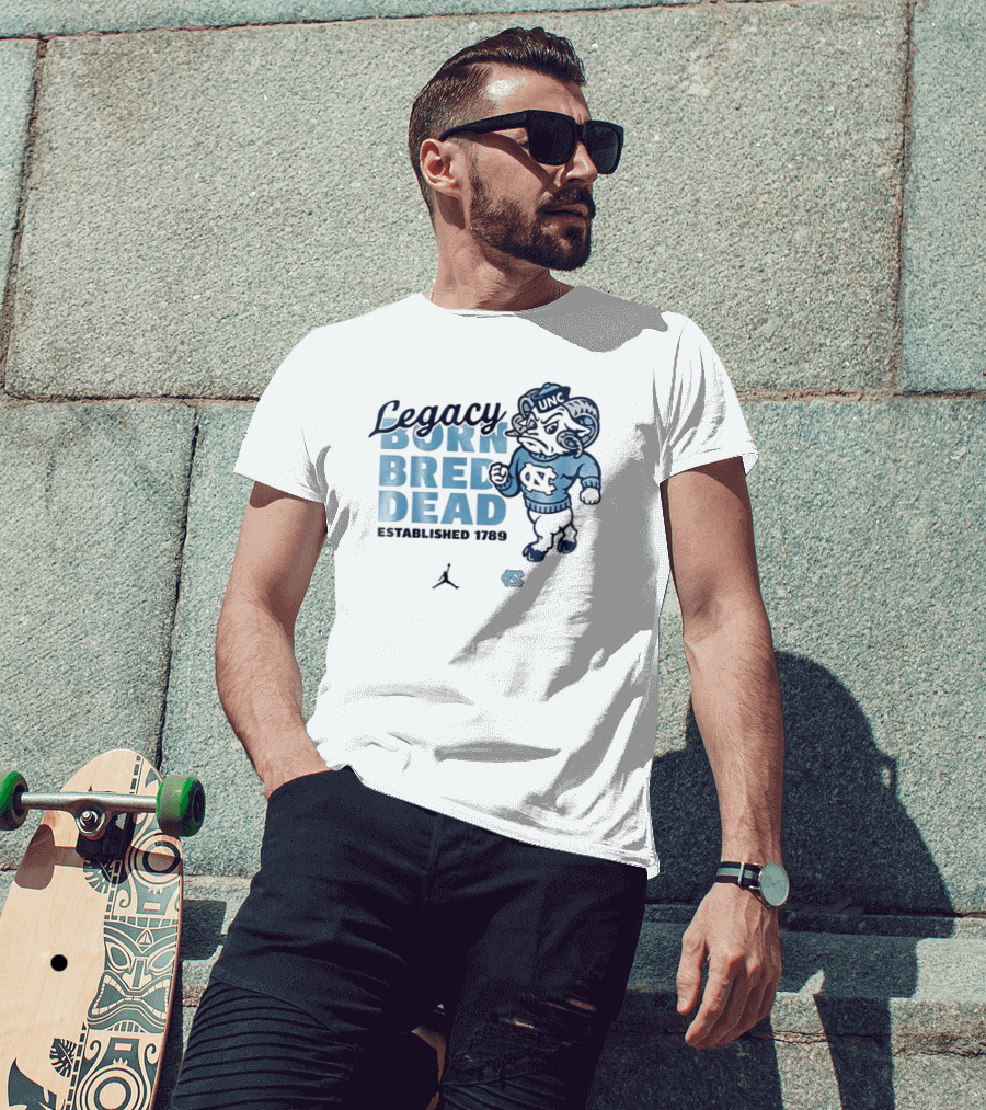 Legacy Born Bred Dead Established 1789 North Carolina Tar Heels UNC Jordan T-Shirt