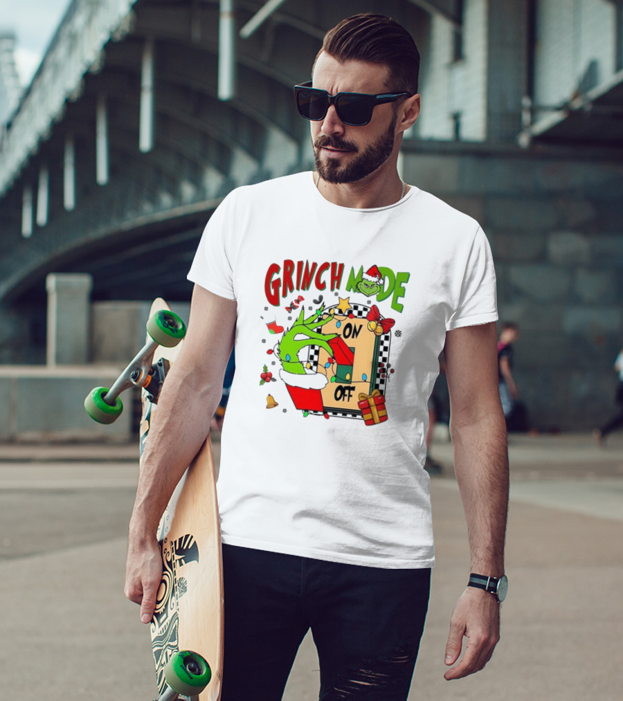 Grinch Mode On Off Christmas Grinch Made T-Shirt