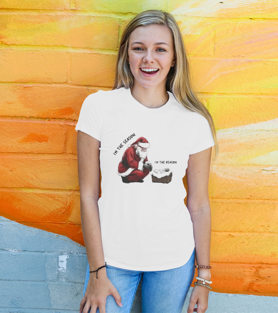Santa I'm The Season I'm The Reason Christmas T-Shirt