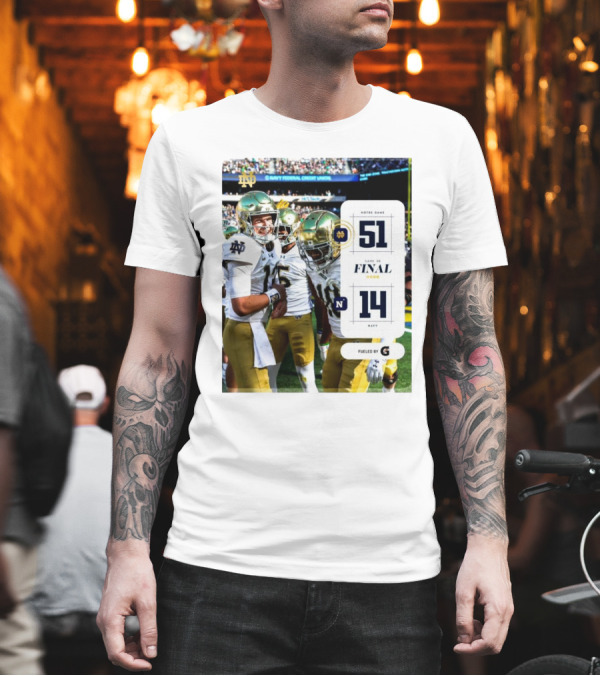 Notre Dame Fighting Irish 51-14 Victory Over Navy Midshipmen Game 08 Final T-Shirt Notre Dame Fighting Irish 51-14 Victory Over Navy Midshipmen Game 08 Final T-Shirt