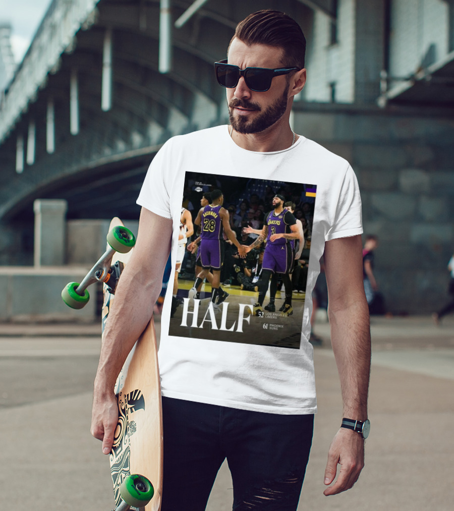 HALF 52 Los Angeles Lakers 61 Phoenix Suns T-Shirt