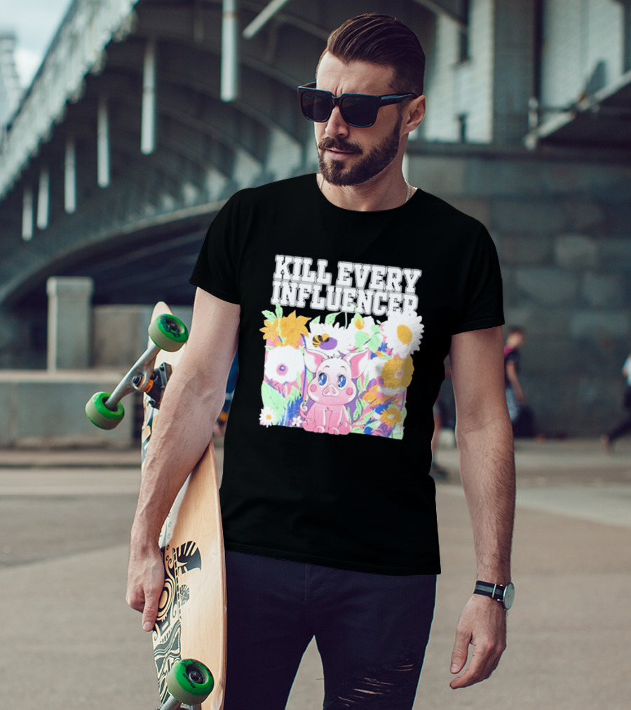 Kill Every Influencer Cute Pig Surrounded By Colorful Flowers T-Shirt