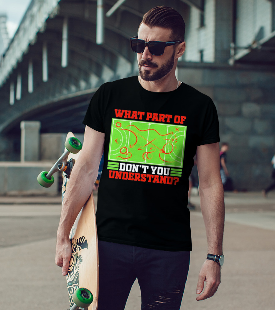What Part Of Don't You Understand Sports Strategy Diagram T-Shirt