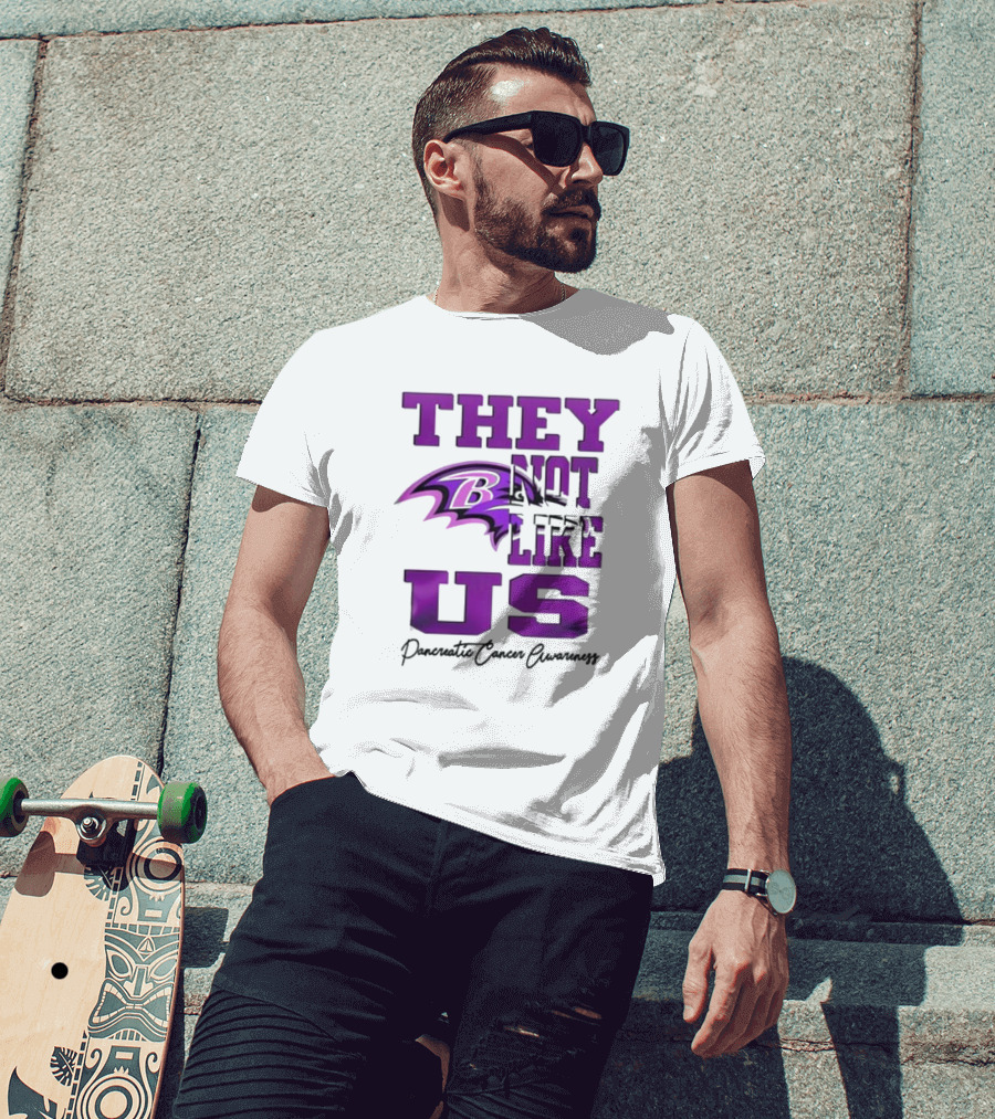 They Not Like Us Baltimore Ravens Pancreatic Cancer Awareness T-Shirt