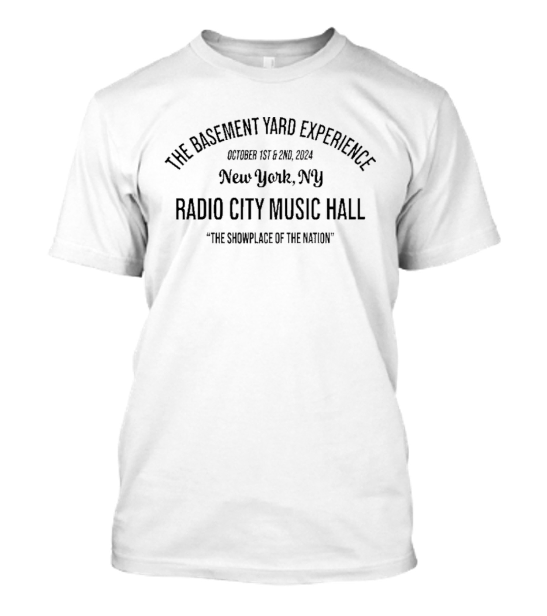 The Basement Yard Experience New York NY Radio City Music Hall October 1st And 2nd 2024 The Showplace Of The Nation T-Shirt