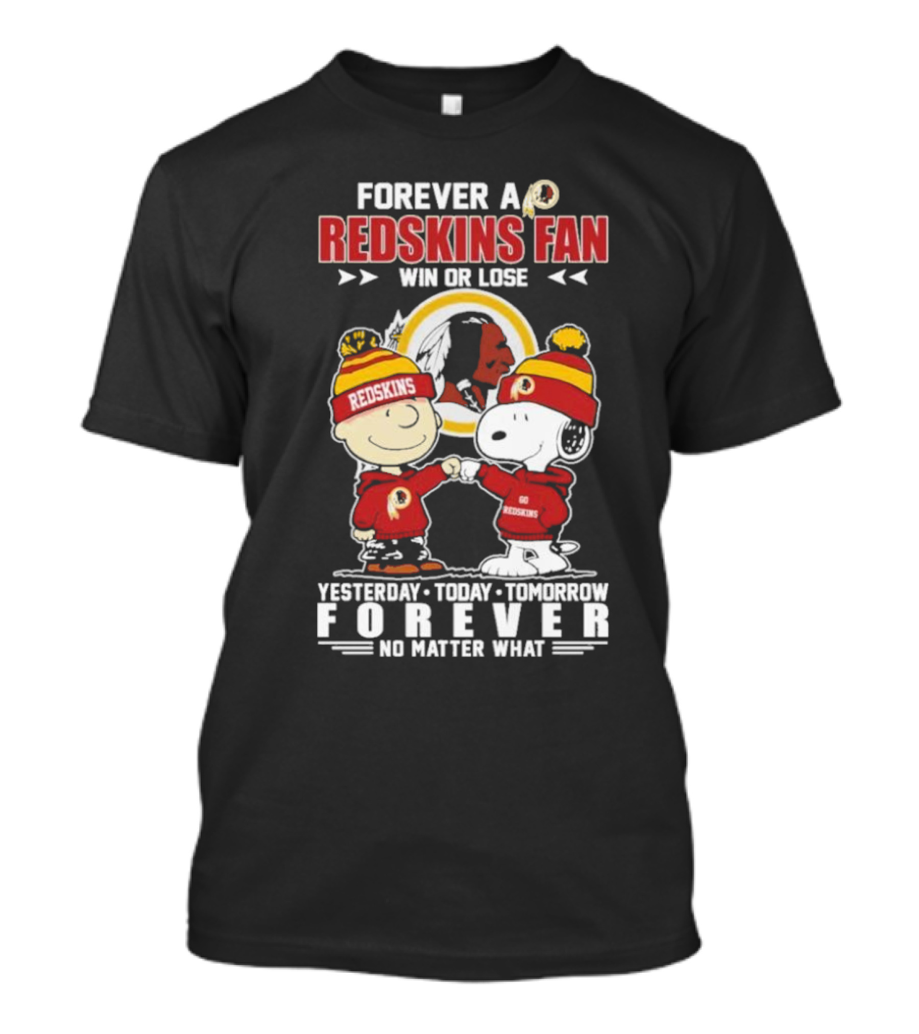 Snoopy And Charlie Brown Forever A Redskins Fan Win Or Lose Yesterday Today Tomorrow Forever No Matter What T-Shirt