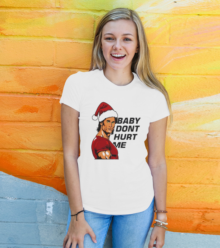 Mike O’Hearn Santa Baby Don't Hurt Me Christmas T-Shirt