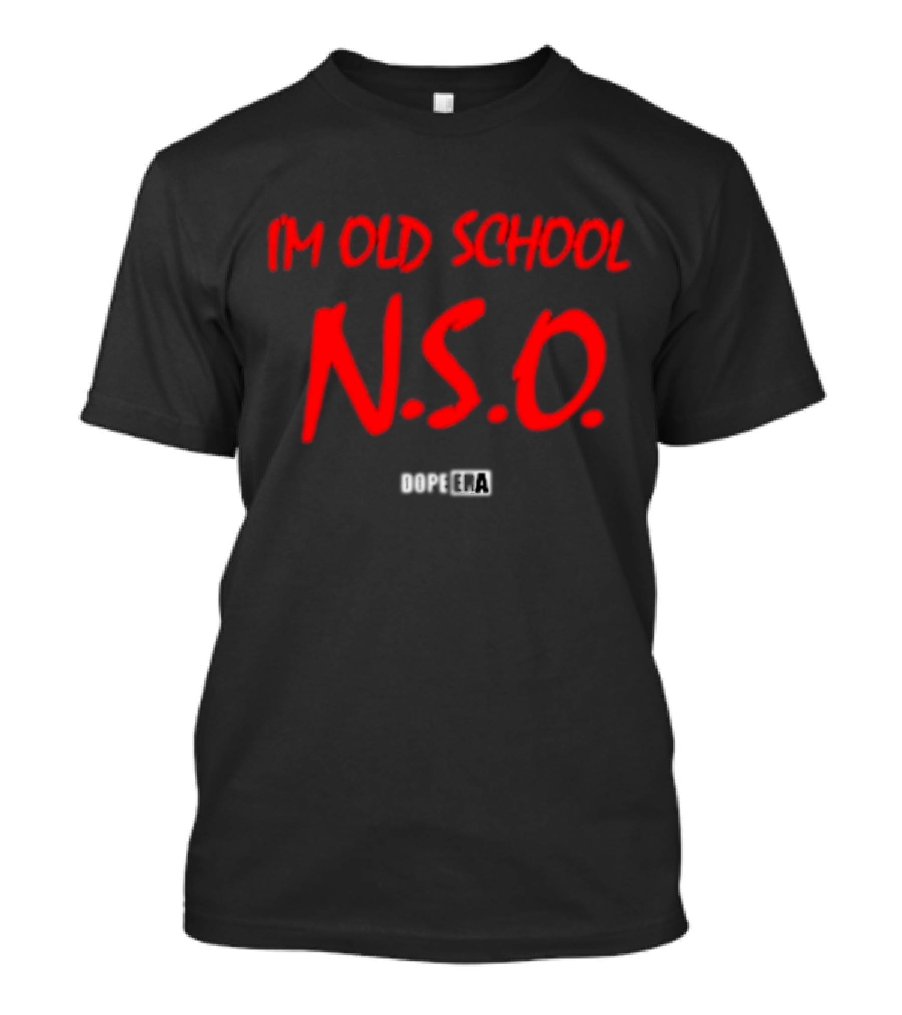 Dope Era I'm Old School N.S.O T-Shirt