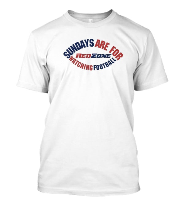 NFL RedZone Sundays Are For Watching Football T-Shirt
