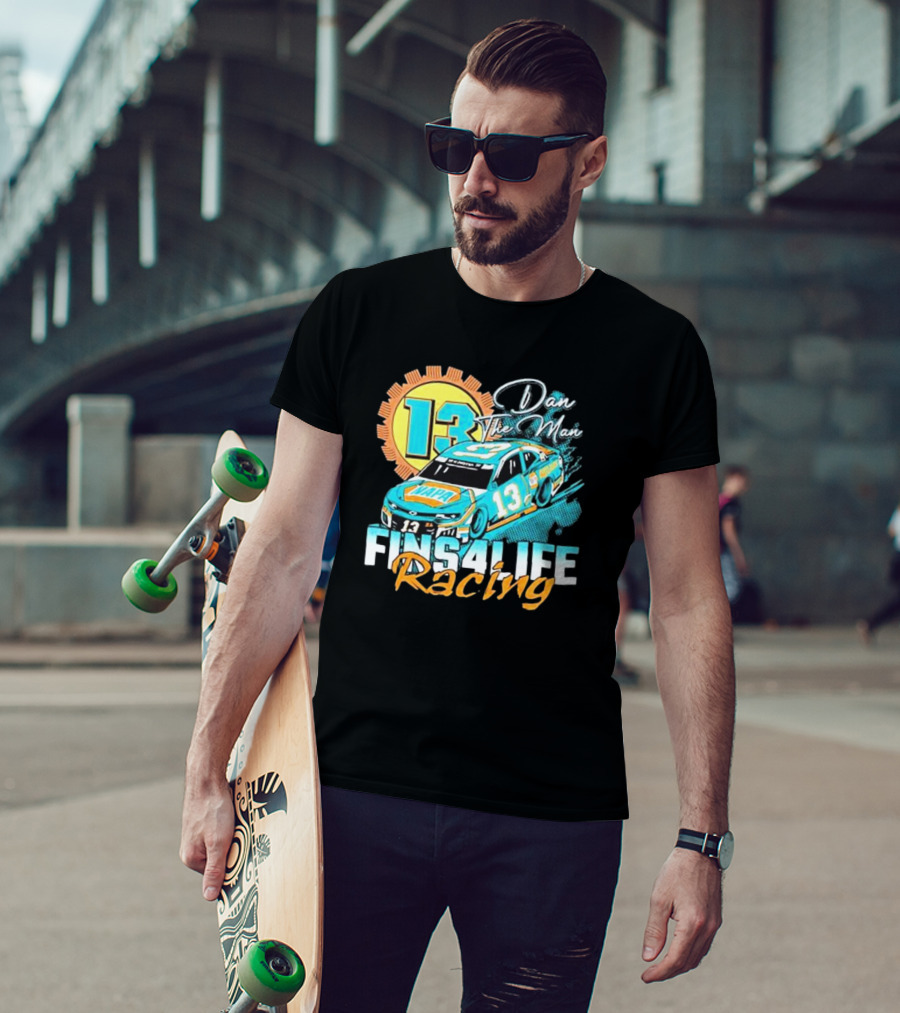 Dan The Man 13 Fins4Life Racing Miami Dolphins T-Shirt