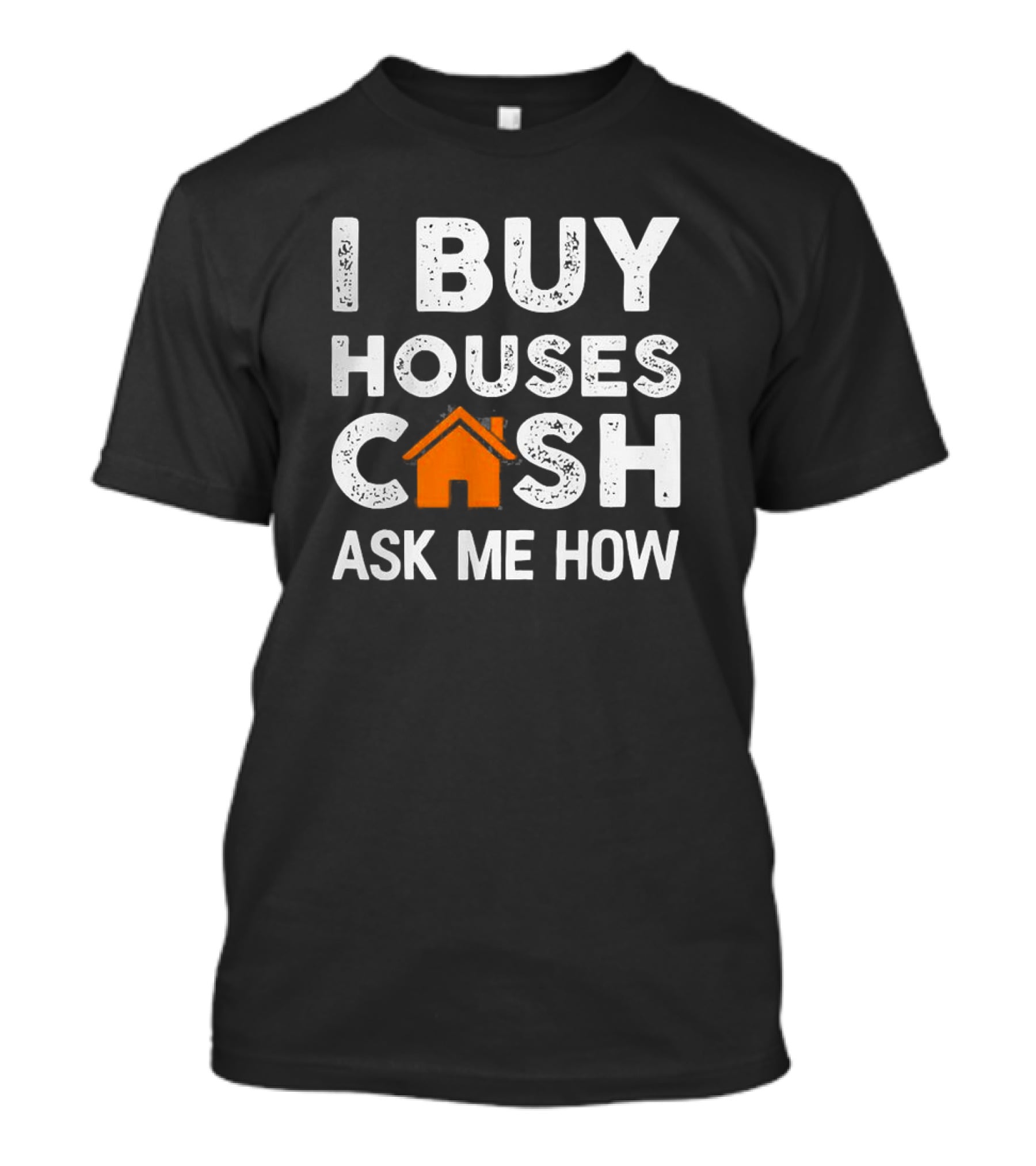 Funny Realtor I Buy Houses Cash Ask Me How T-Shirt