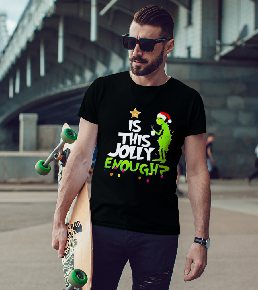 Grinch In Santa Hat Holding Mug Is This Jolly Enough Christmas With Lights T-Shirt