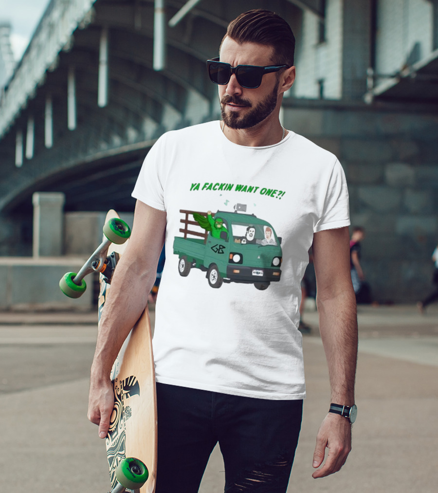 Trailer Park Boys Ya Fackin Want One Green Truck Characters Gerald Butler License Plate T-Shirt
