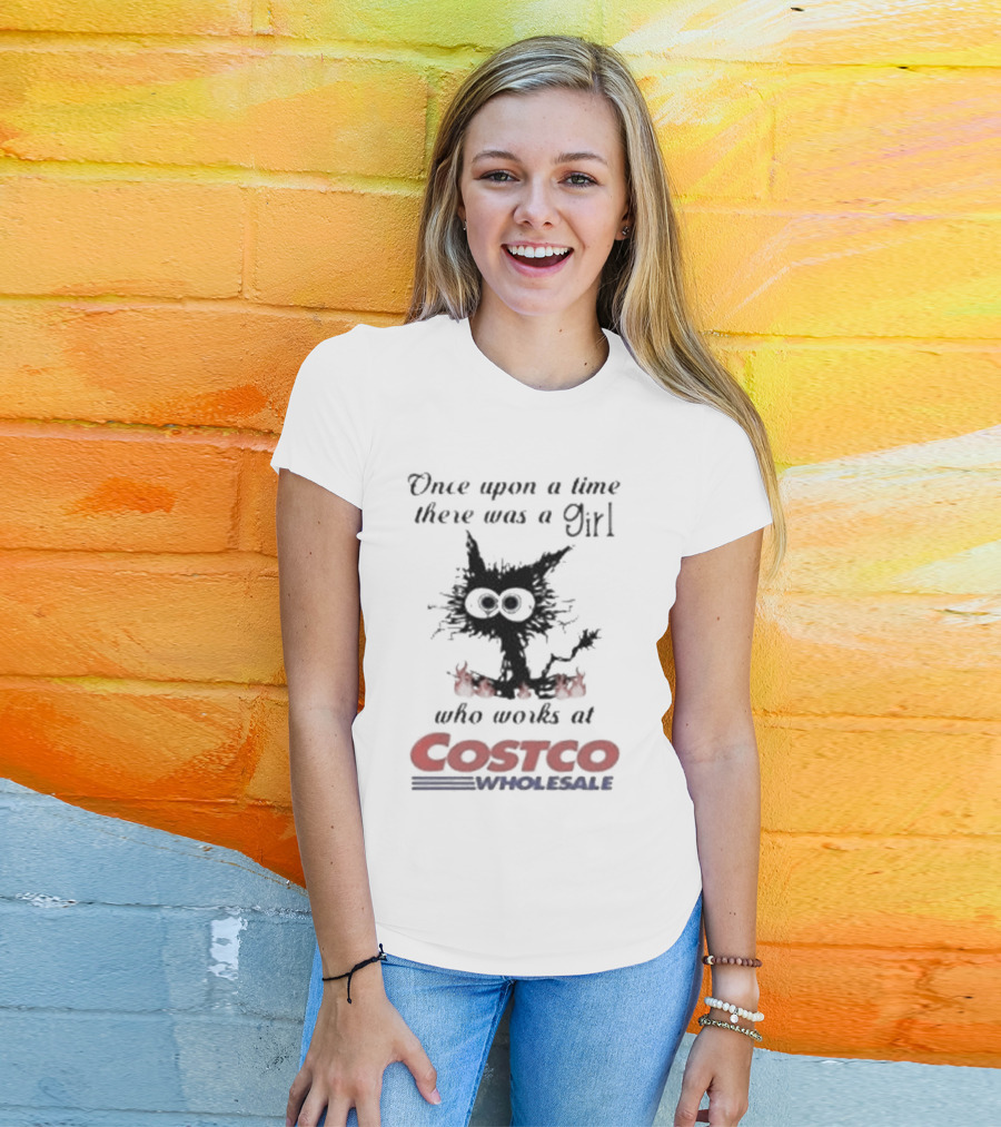 Black Cat Once Upon A Time There Was A Girl Who Works At Costco Wholesale T-Shirt