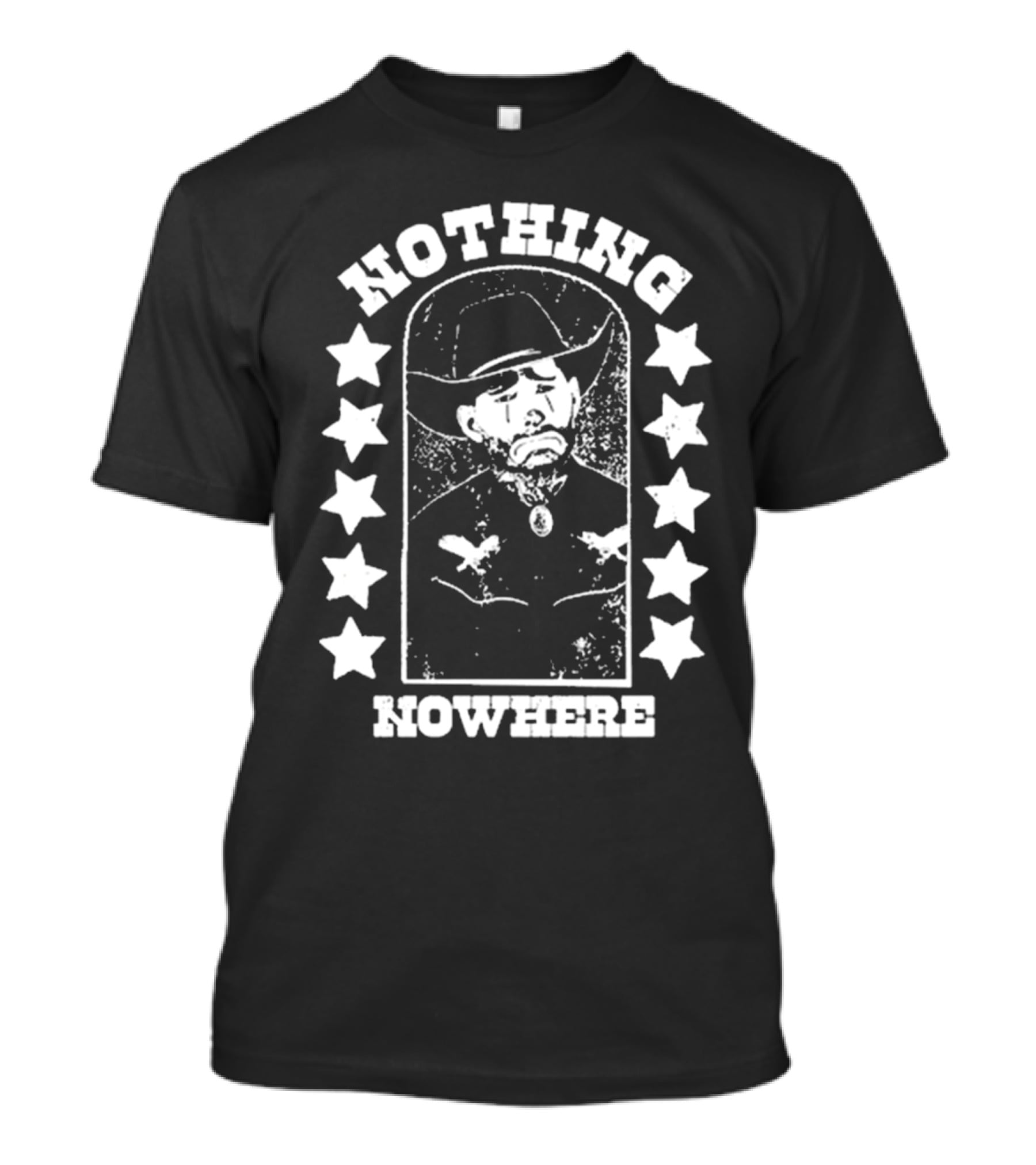 Nothing Nowhere Clown Cowboy Stars Dying Ain’t Much Of A Living T-Shirt