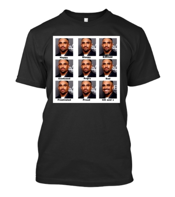 Jalen Hurts Emotional Faces: Happy, Sleepy, Excited, Confused, Angry, Sad, Frustrated, Proud, 4th And 1 T-Shirt