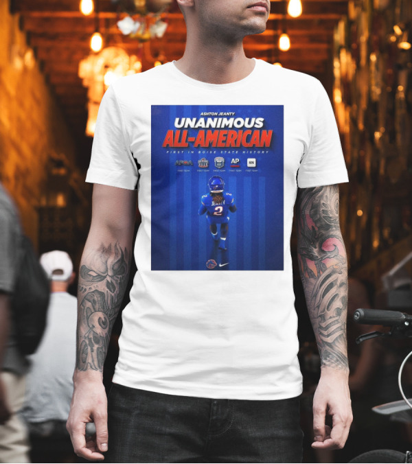 Ashton Jeanty Unanimous All-American First In Boise State History Football AP AFCA SN First Team T-Shirt Ashton Jeanty Unanimous All-American First In Boise State History Football AP AFCA SN First Team T-Shirt