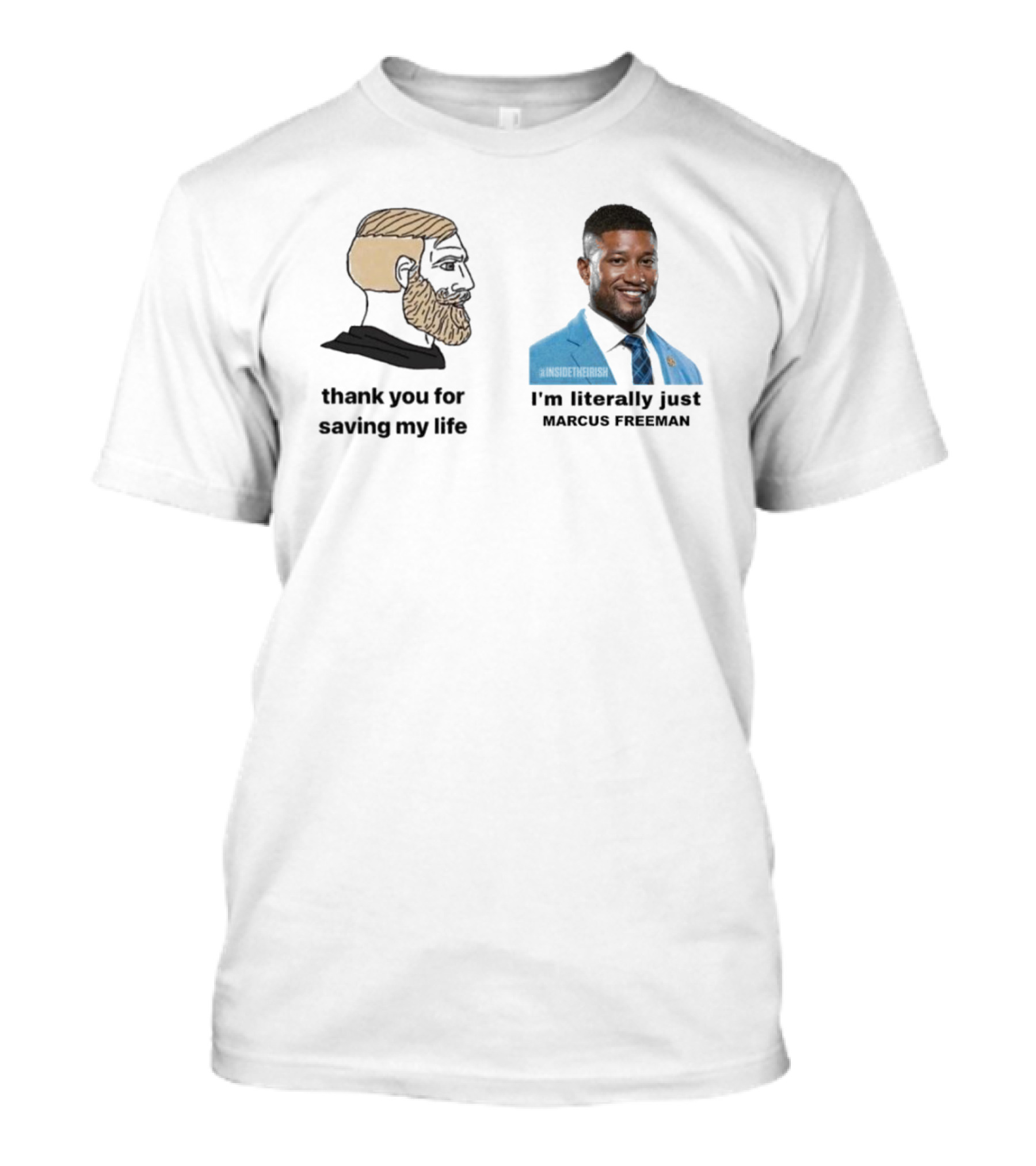 Notre Dame Fighting Irish Thank You For Saving My Life I’m Literally Just Marcus Freeman T-Shirt