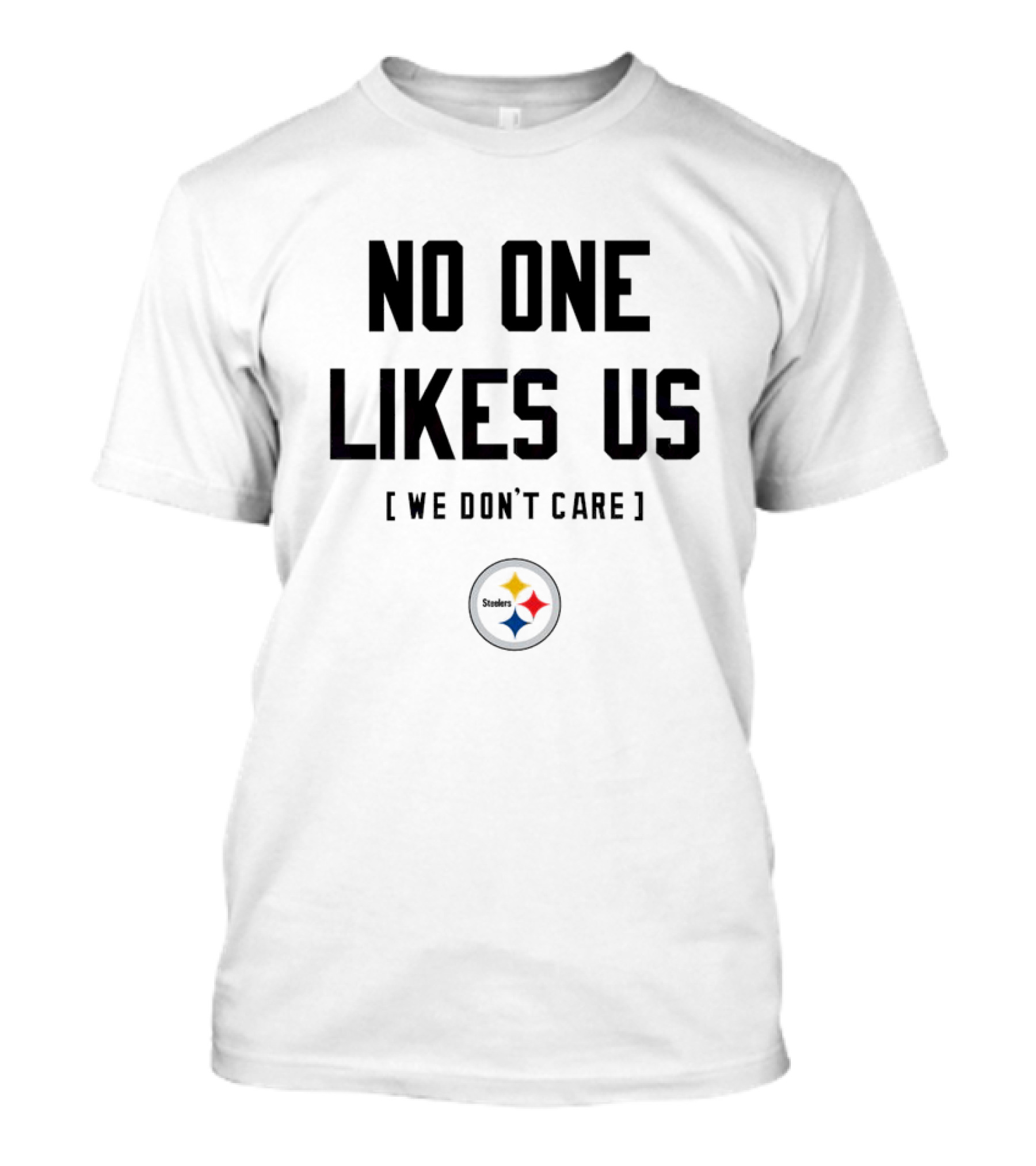 Pittsburgh Steelers No One Likes Us We Don’t Care T-Shirt