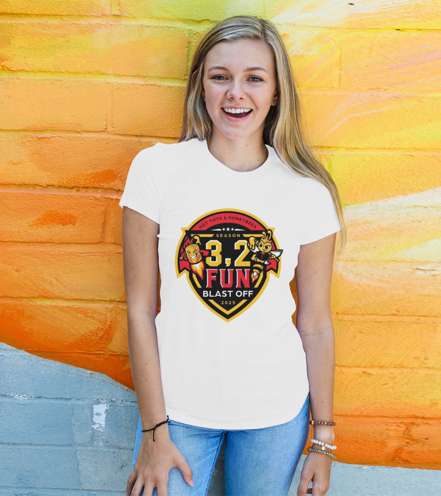Hot Tots And Honeybees Season 3,2 Fun Blast Off 2025 T-Shirt